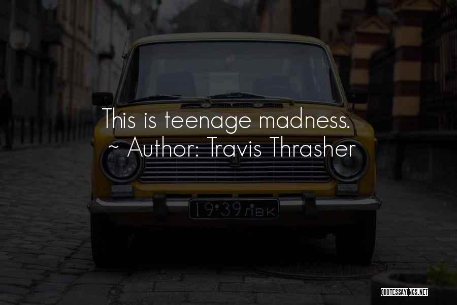 Travis Thrasher Quotes 788897