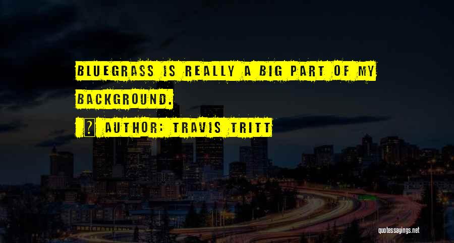 Travis Tritt Quotes 1543913