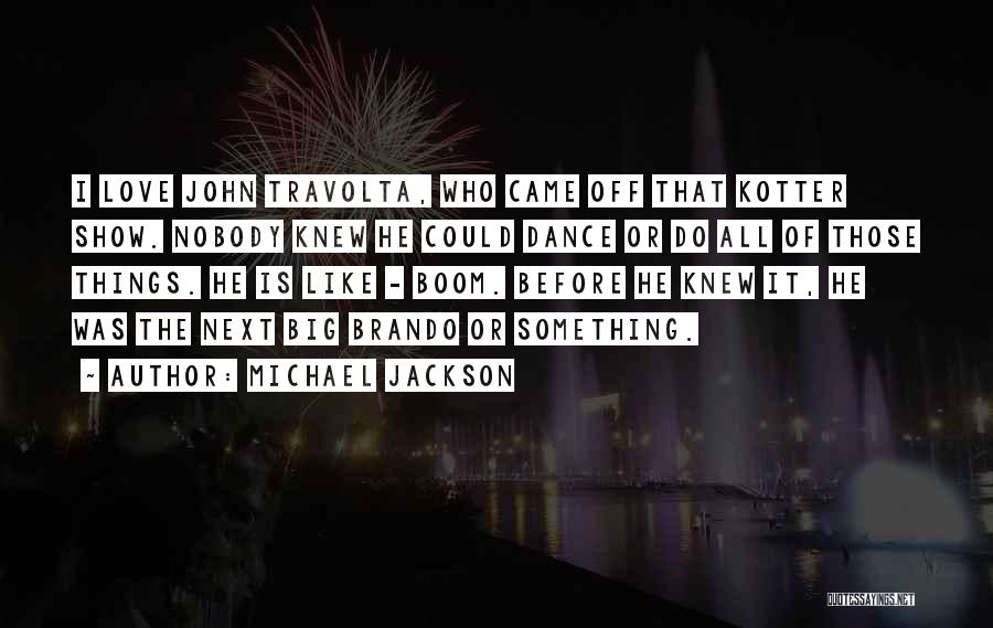 Travolta Quotes By Michael Jackson