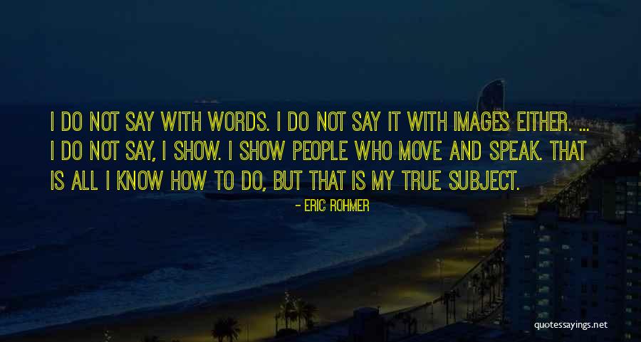 Travoltosos Quotes By Eric Rohmer Travoltosos Quotes By Eric Rohmer