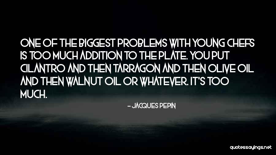 Traynere Quotes By Jacques Pepin Traynere Quotes By Jacques Pepin