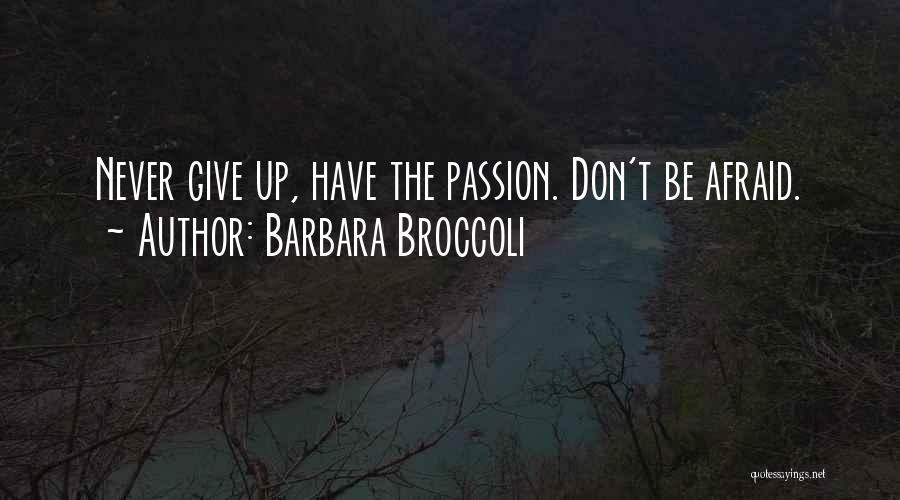 Trayton Groce Quotes By Barbara Broccoli
