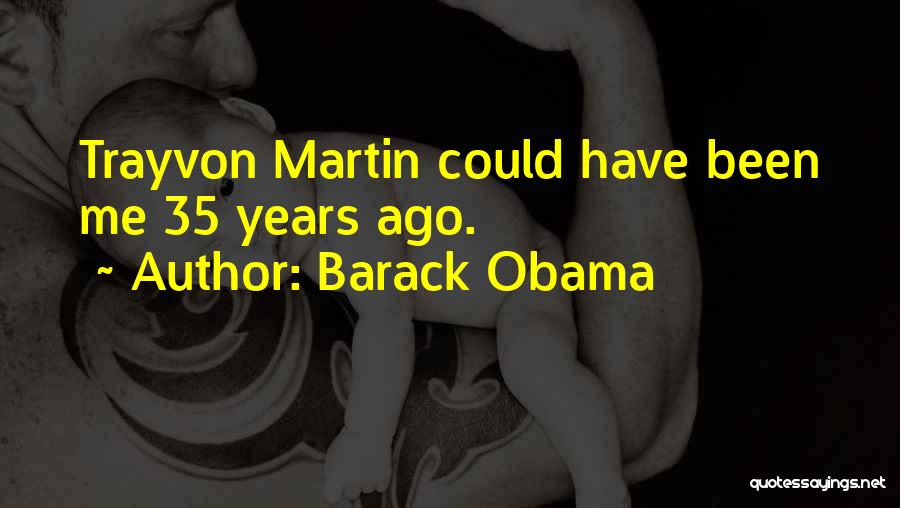 Trayvon Quotes By Barack Obama