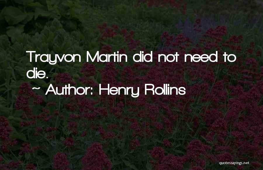 Trayvon Quotes By Henry Rollins