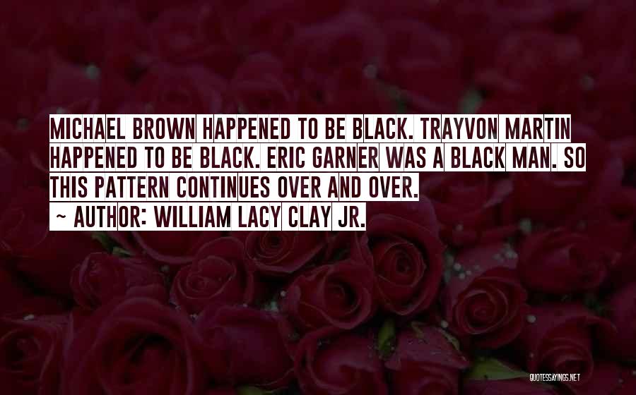 Trayvon Quotes By William Lacy Clay Jr.