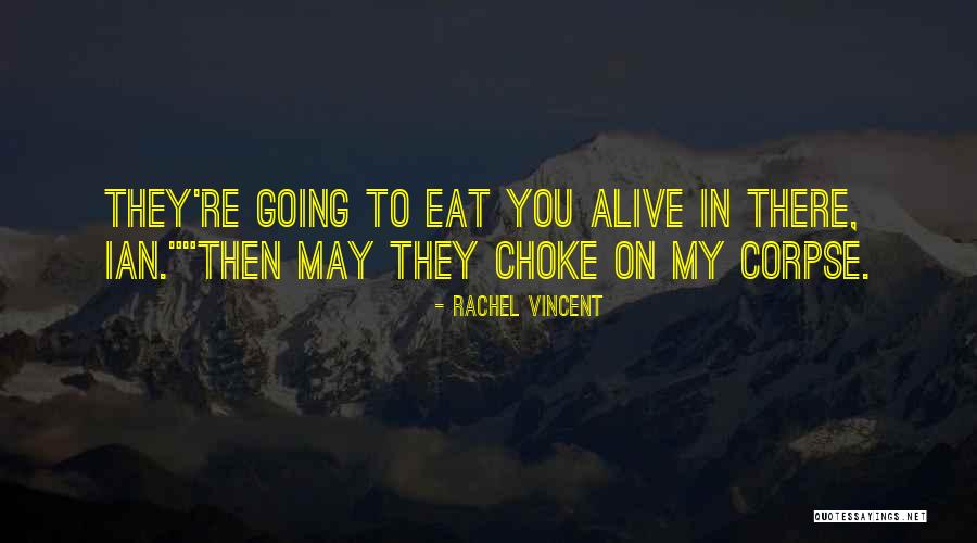 Trbuh Organi Quotes By Rachel Vincent Trbuh Organi Quotes By Rachel Vincent