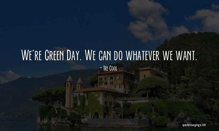 Tre Cool Quotes 1685218 Tre Cool Quotes 1685218