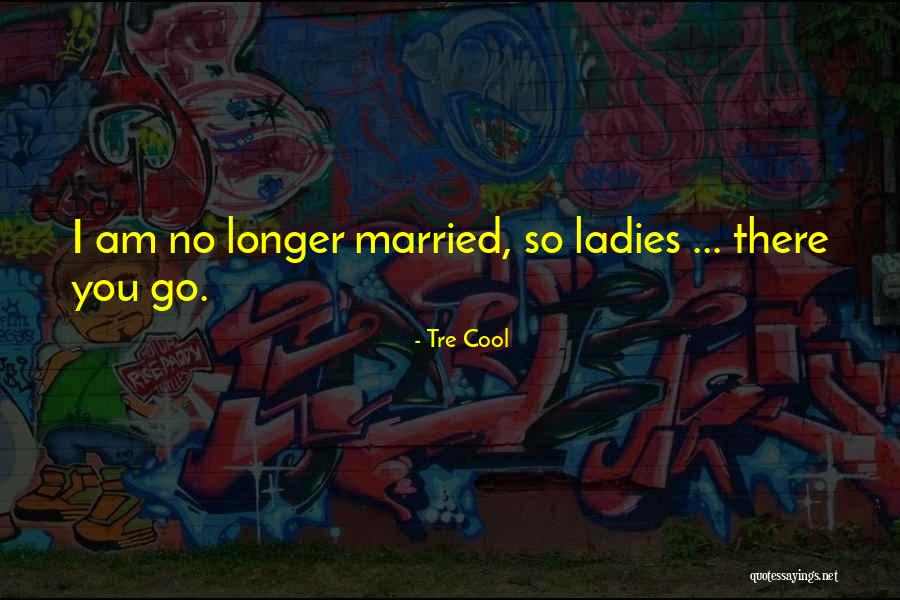 Tre Cool Quotes 553637 Tre Cool Quotes 553637