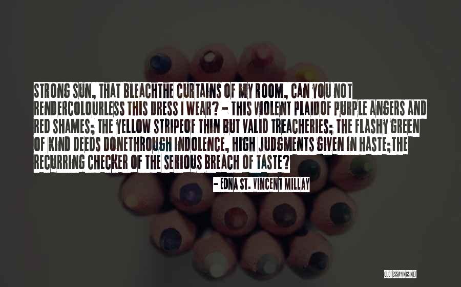 Treacheries Quotes By Edna St. Vincent Millay Treacheries Quotes By Edna St. Vincent Millay