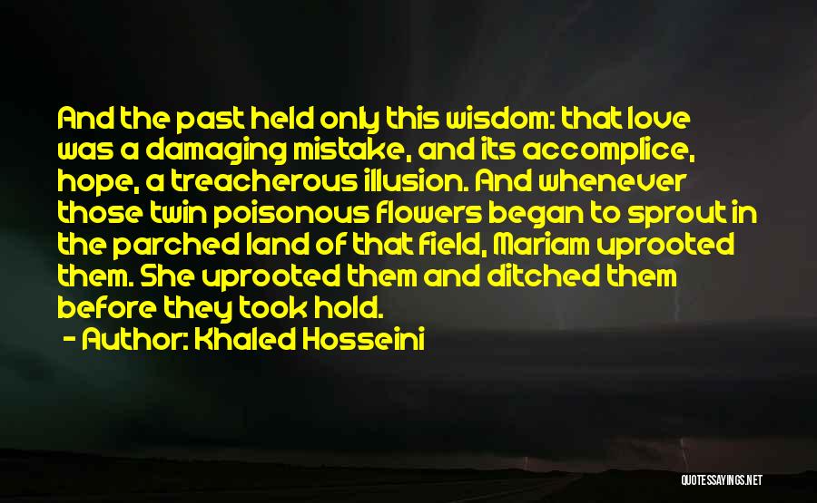 Treacherous Love Quotes By Khaled Hosseini