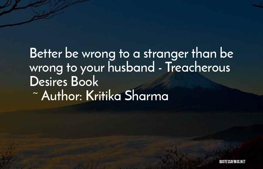 Treacherous Love Quotes By Kritika Sharma