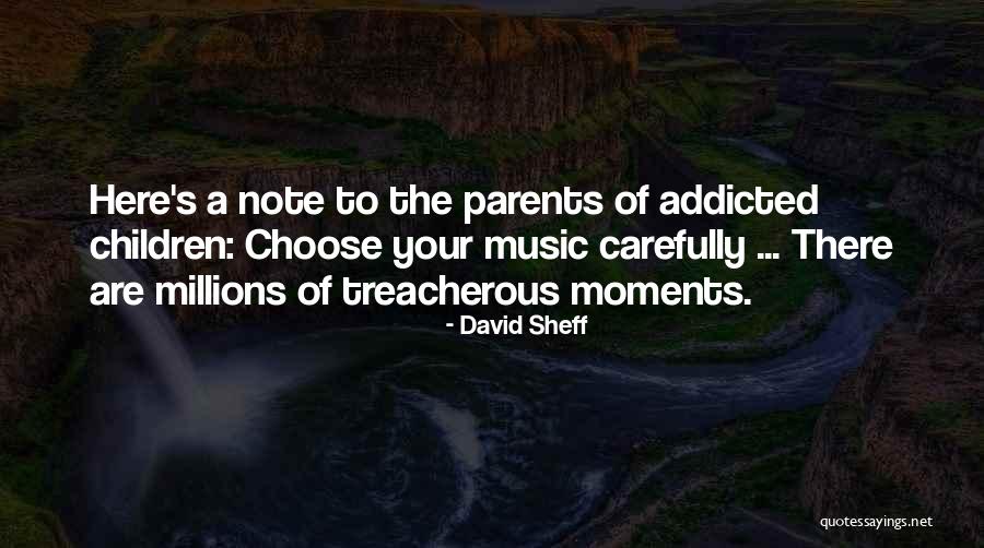 Treacherous Quotes By David Sheff Treacherous Quotes By David Sheff