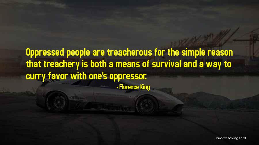 Treacherous Quotes By Florence King Treacherous Quotes By Florence King