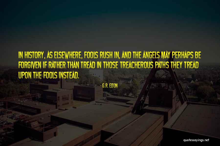 Treacherous Quotes By G.R. Elton Treacherous Quotes By G.R. Elton
