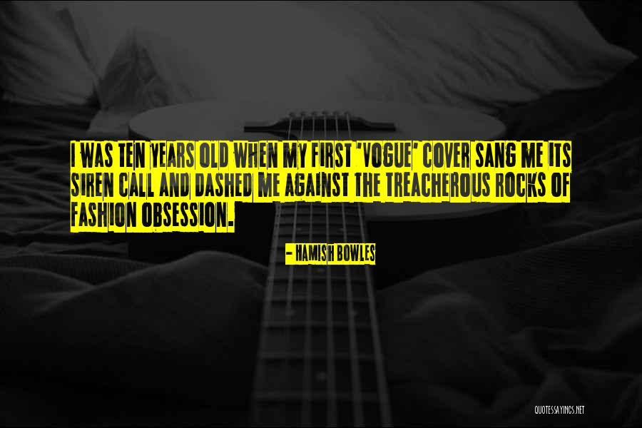 Treacherous Quotes By Hamish Bowles Treacherous Quotes By Hamish Bowles