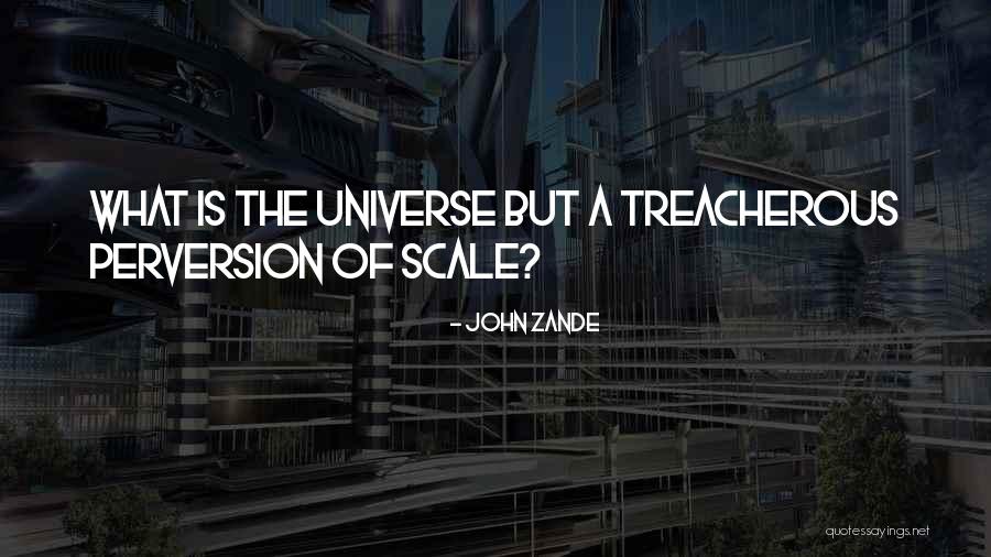 Treacherous Quotes By John Zande Treacherous Quotes By John Zande