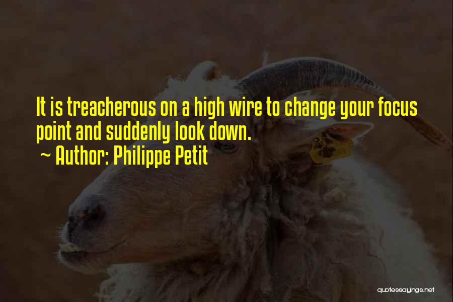 Treacherous Quotes By Philippe Petit