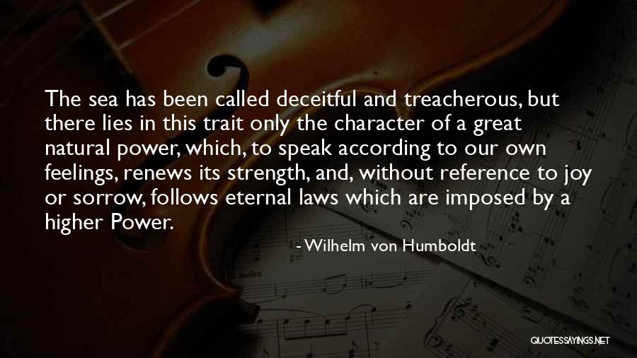 Treacherous Quotes By Wilhelm Von Humboldt Treacherous Quotes By Wilhelm Von Humboldt