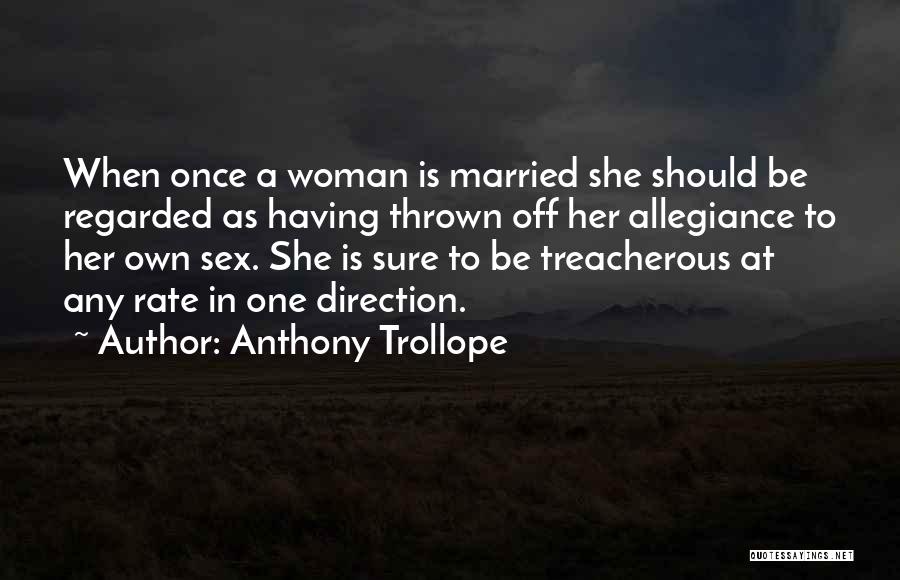 Treacherous Woman Quotes By Anthony Trollope