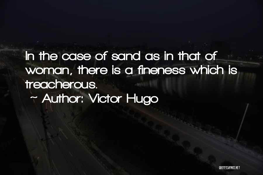 Treacherous Woman Quotes By Victor Hugo