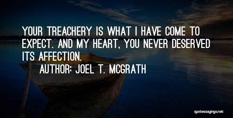 Treachery In Love Quotes By Joel T. McGrath