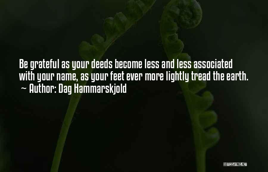 Tread Lightly Quotes By Dag Hammarskjold