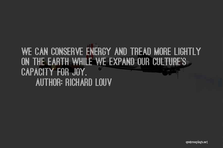 Tread Lightly Quotes By Richard Louv