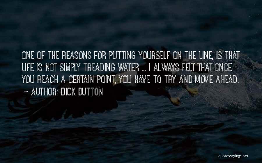 Treading Water Quotes By Dick Button