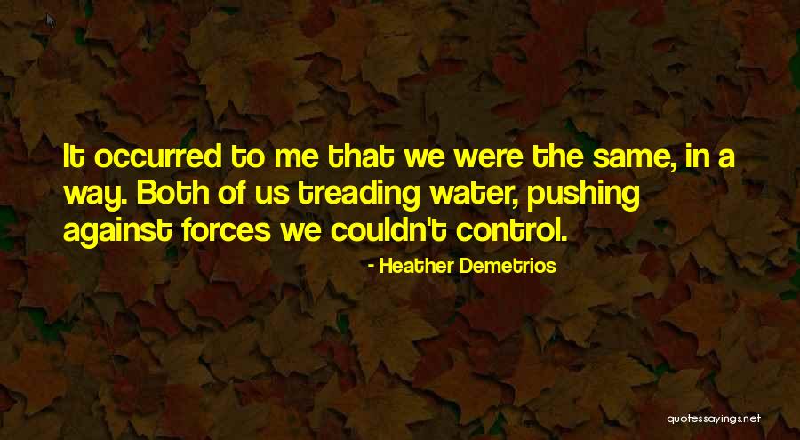 Treading Water Quotes By Heather Demetrios