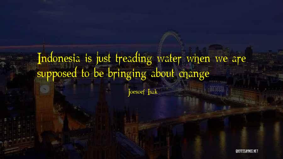 Treading Water Quotes By Joesoef Isak Treading Water Quotes By Joesoef Isak