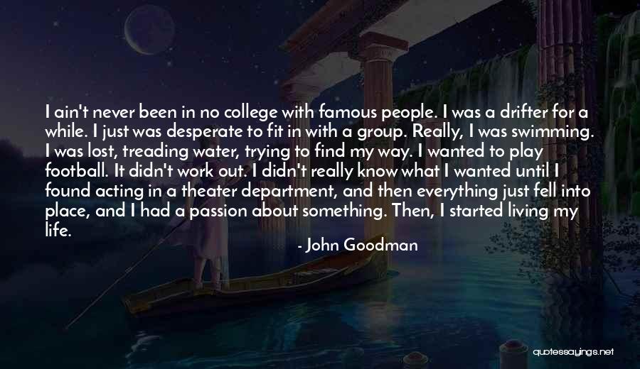 Treading Water Quotes By John Goodman