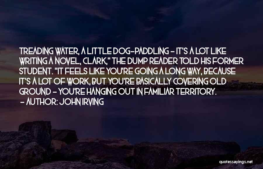 Treading Water Quotes By John Irving