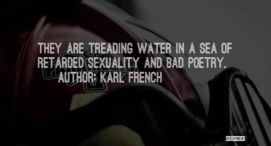 Treading Water Quotes By Karl French