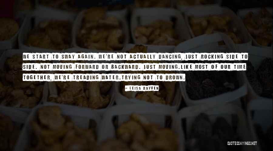 Treading Water Quotes By Leisa Rayven Treading Water Quotes By Leisa Rayven