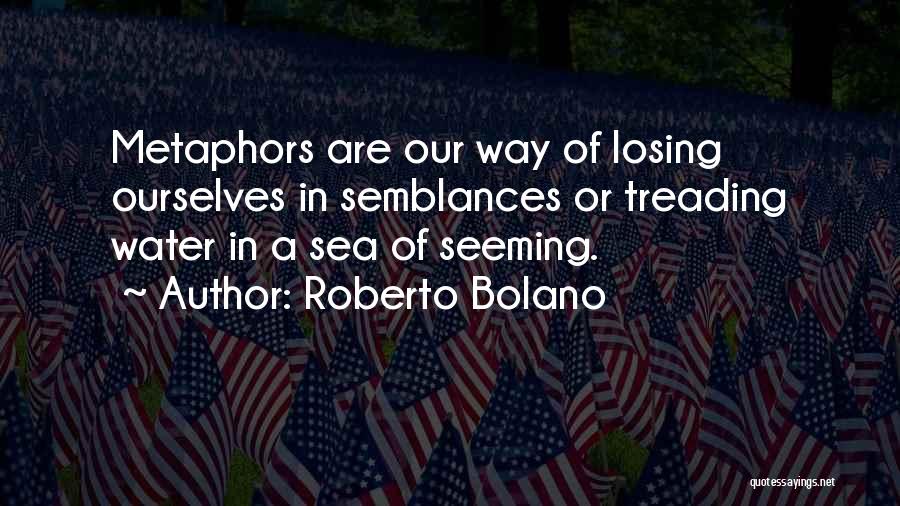 Treading Water Quotes By Roberto Bolano