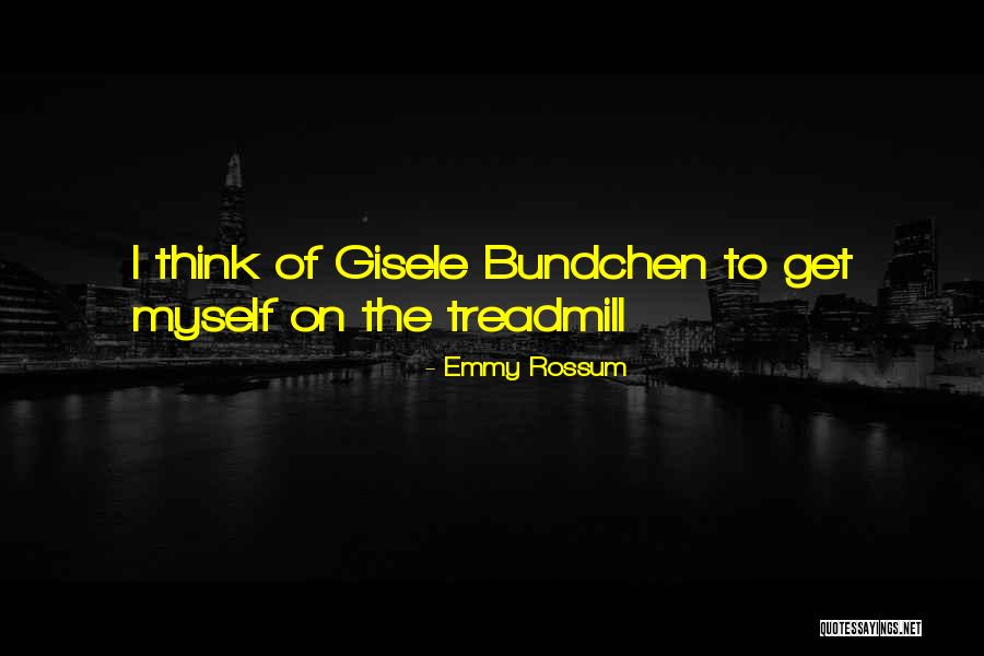 Treadmills Quotes By Emmy Rossum