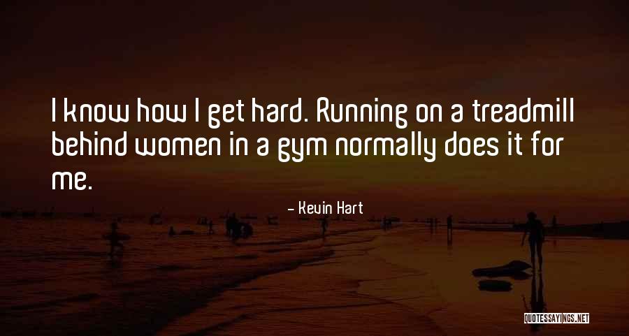 Treadmills Quotes By Kevin Hart