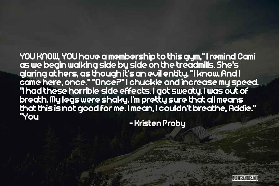 Treadmills Quotes By Kristen Proby Treadmills Quotes By Kristen Proby