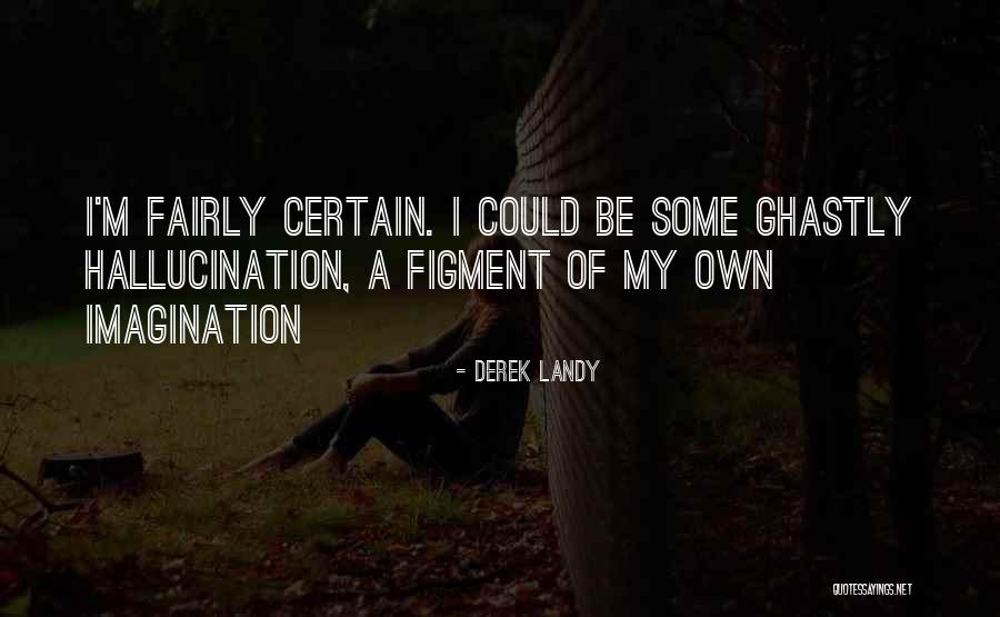 Treaster Flowers Quotes By Derek Landy Treaster Flowers Quotes By Derek Landy