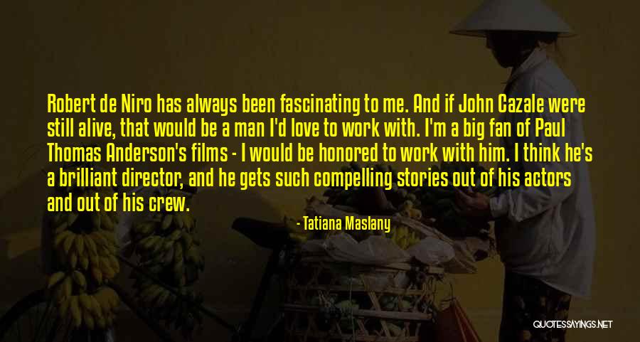 Treaster Flowers Quotes By Tatiana Maslany Treaster Flowers Quotes By Tatiana Maslany