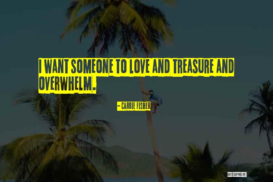 Treasure And Love Quotes By Carrie Fisher Treasure And Love Quotes By Carrie Fisher