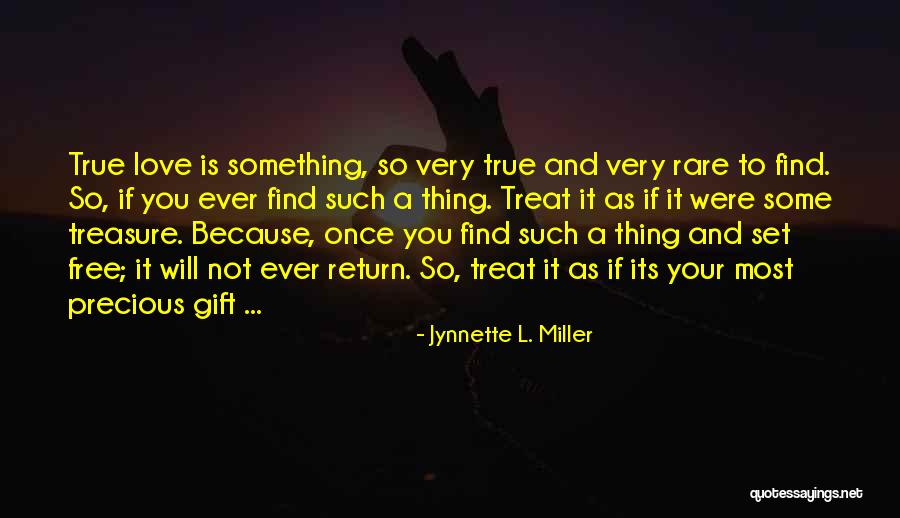 Treasure And Love Quotes By Jynnette L. Miller