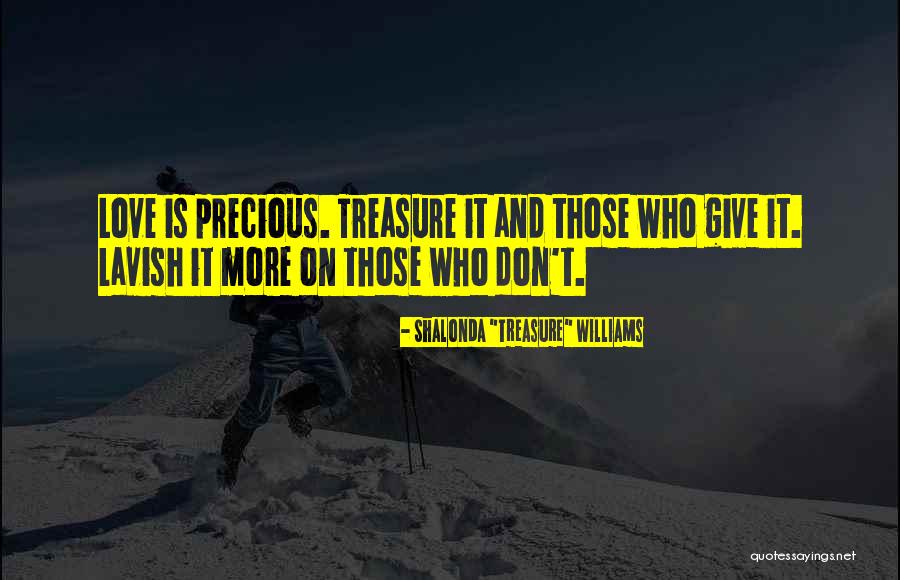 Treasure And Love Quotes By Shalonda Treasure And Love Quotes By Shalonda