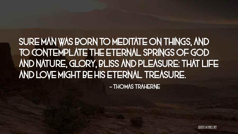 Treasure And Love Quotes By Thomas Traherne Treasure And Love Quotes By Thomas Traherne