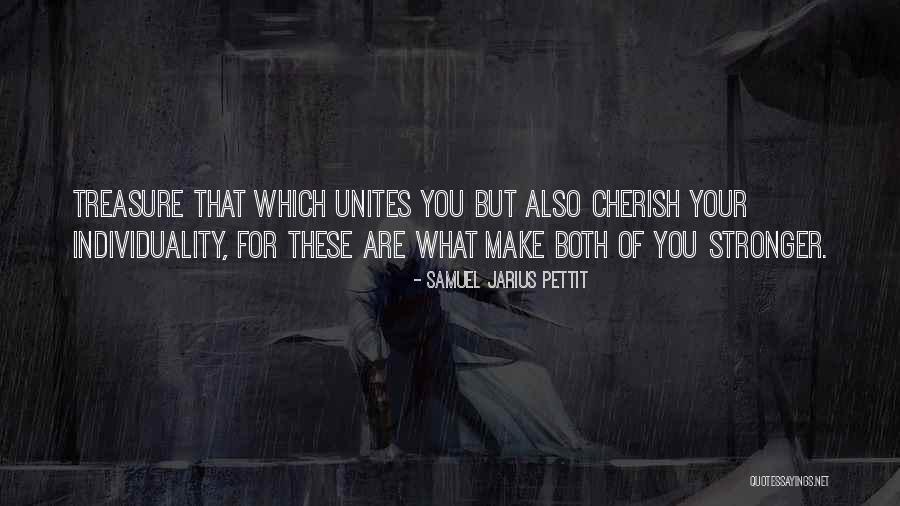 Treasure Cherish Quotes By Samuel Jarius Pettit Treasure Cherish Quotes By Samuel Jarius Pettit