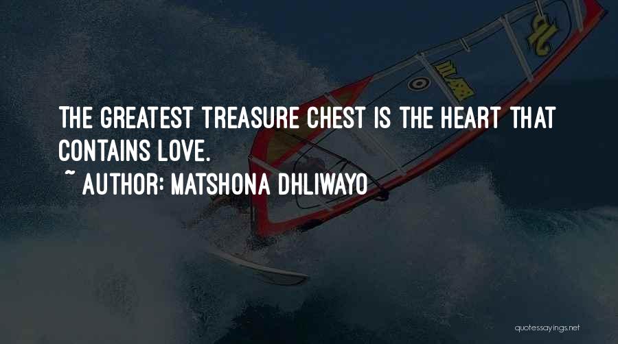 Treasure Chest Love Quotes By Matshona Dhliwayo