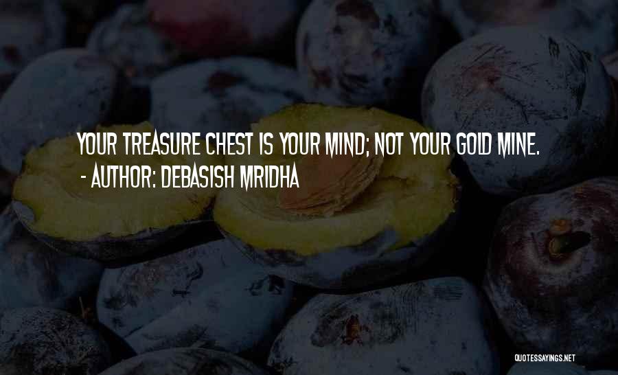 Treasure Chest Quotes By Debasish Mridha