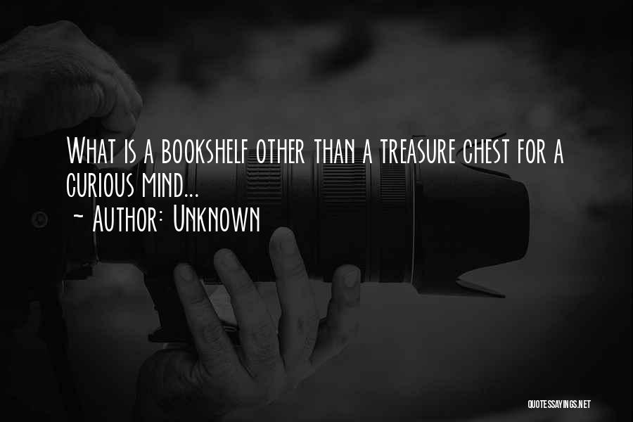 Treasure Chest Quotes By Unknown