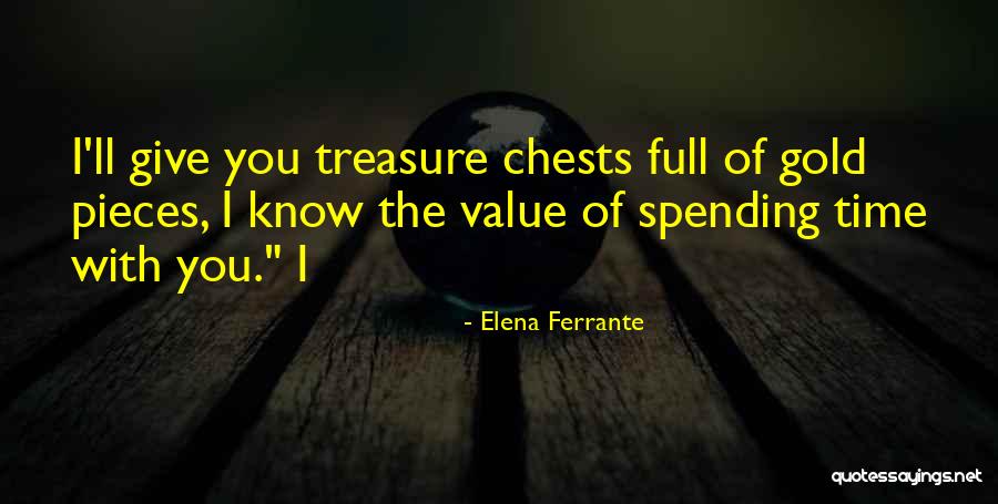 Treasure Chests Quotes By Elena Ferrante