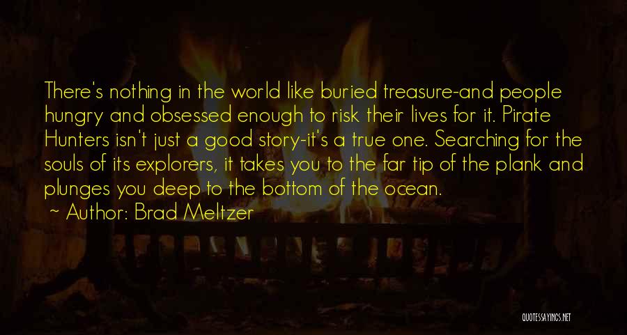 Treasure Hunters Quotes By Brad Meltzer